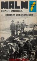 Malm. M&auml;nnen som gjorde det.