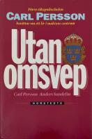 Utan omsvep - ett liv i maktens centrum