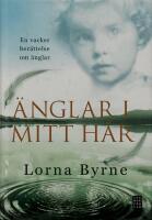 &Auml;nglar i mitt h&aring;r - [en vacker ber&auml;ttelse om &auml;nglar]