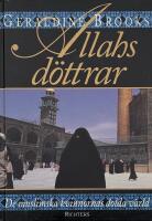 Allahs d&ouml;ttrar : muslimska kvinnors dolda v&auml;rld