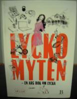 Lyckomyten : en arg bok om lycka