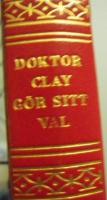 Doktor Clay g&ouml;r sitt val