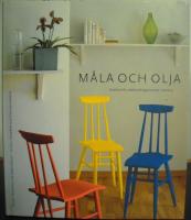 M&aring;la och olja : Traditionella ytbehandlingsmetoder inomhus