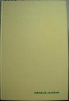 Mot h&ouml;jden med s&aring;ng.Mahalia Jacksons sj&auml;lvbiografi.