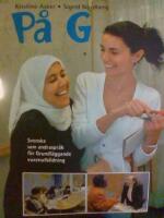 P&aring; G : svenska som andraspr&aring;k f&ouml;r grundl&auml;ggande vuxenutbildning