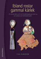 Ibland rostar gammal k&auml;rlek : f&ouml;r senare delen av sfi och forts&auml;ttningskurser inom sva och svenska som fr&auml;mmande spr&aring;k