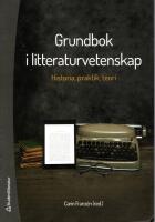 Grundbok i litteraturvetenskap - Historia, praktik och teori