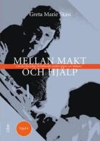 Mellan makt och hj&auml;lp : om det flertydiga f&ouml;rh&aring;llandet mellan klient och hj&auml;lpare
