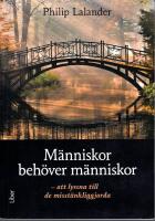 M&auml;nniskor beh&ouml;ver m&auml;nniskor : att lyssna till de misst&auml;nkliggjorda