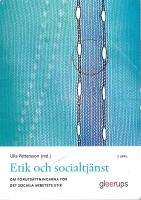 Etik och socialtj&auml;nst 5:e uppl : Om f&ouml;ruts&auml;ttningarna f&ouml;r det sociala arbetets etik