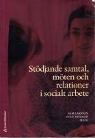 St&ouml;djande samtal, m&ouml;ten och relationer i socialt arbete