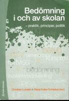 Bed&ouml;mning i och av skolan - praktik, principer, politik