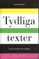 Tydliga texter : snabba skrivtips och spr&aring;kr&aring;d