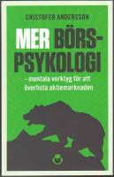 Mer b&ouml;rspsykologi - mentala verktyg f&ouml;r att &ouml;verlista aktiemarknaden