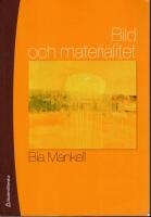Bild och materialitet - om f&ouml;rest&auml;llningar, syns&auml;tt, material och uttryck i m&aring;leri, teckning och fotografi