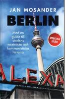 Berlin : en guide till stadens nazistiska och kommunistiska historia