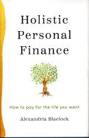 Holistic Personal Finance: How to pay for the life you want
