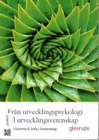 Fr&aring;n utvecklingspsykologi till utvecklingsvetenskap