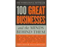 100 Great Businesses and the Minds Behind Them