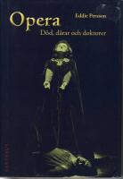 Opera : d&ouml;d, d&aring;rar och doktorer