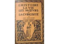 L&acute;histoire, la vie, le meurs et la curiosit&eacute; 1450-1900.  I - 5