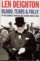 Blood; Tears & Folly - In the darkest hour of the second world war
