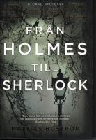 Fr&aring;n Holmes till Sherlock (ut&ouml;kad nyutg&aring;va)
