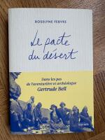 Le pacte du d&eacute;sert : Dans les pas de l&rsquo;aventuri&egrave;re et arch&eacute;ologue Gertrude Bell