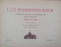 C.J.F. Plagemanns resor i Norrland, Dalarna och V&auml;stmanland samt p&aring; Gotland
