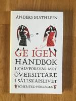 Ge igen : handbok i sj&auml;lvf&ouml;rsvar mot &ouml;versittare i s&auml;llskapslivet