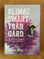 Klimatsmart tr&auml;dg&aring;rd : plantera och odla f&ouml;r h&aring;llbarhet