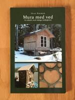 Mura med ved : en teknik med m&aring;nga m&ouml;jligheter