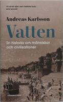 Vatten - En historia om m&auml;nniskor och civilisationer