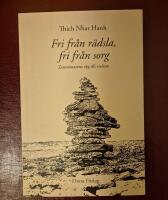 Fri fr&aring;n r&auml;dsla, fri fr&aring;n sorg : zenm&auml;starens v&auml;g till visdom