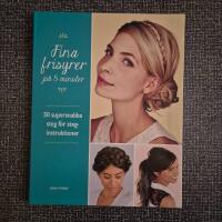 Fina frisyrer p&aring; 5 minuter : 50 supersnabba steg f&ouml;r steg-instruktioner