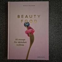 Beautyfood - 85 recept f&ouml;r sk&ouml;nhet inifr&aring;n