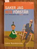 Saker jag inte f&ouml;rst&aring;r - och personer jag inte gillar