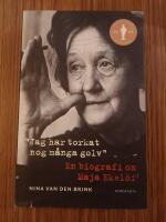 Jag har torkat nog m&aring;nga golv : en biografi om Maja Ekel&ouml;f