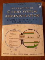 The practice of cloud system administration - DevOps and SRE practices for web services
