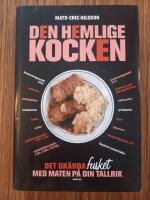 Den hemlige kocken : det ok&auml;nda fusket med maten p&aring; din tallrik