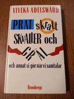 Prat, skratt, skvaller och gr&auml;l och annat vi g&ouml;r n&auml;r vi samtalar
