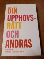 Din upphovsr&auml;tt och andras : handbok f&ouml;r journalister