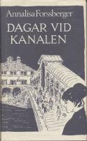 Dagar vid kanalen : anteckningar f&ouml;rda i Venedig 1983