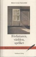 F&ouml;rfattaren, v&auml;rlden, spr&aring;ket : ess&auml;er om litteratur och skrivande