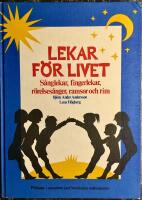 Lekar f&ouml;r livet : s&aring;nglekar, fingerlekar, r&ouml;relses&aring;nger, ramsor och rim