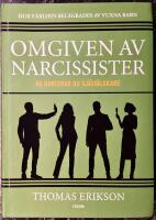 Omgiven av narcissister : s&aring; hanterar du sj&auml;lv&auml;lskare