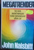 Megatrender : tio nya inriktningar som omvandlar v&aring;ra liv i organisationer och f&ouml;retag