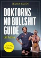 Doktorns no bullshit-guide till h&auml;lsa