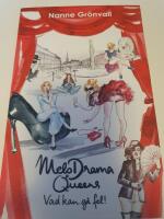 MeloDrama Queens : vad kan g&aring; fel!