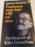 Gösta Ekman : farbrorn som inte vill va' stor